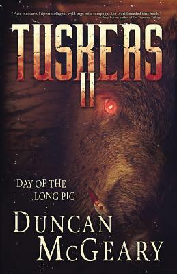 Tuskers II: Day of the Long Pig by Duncan McGeary