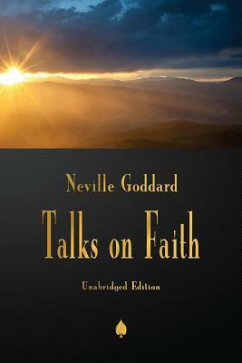 Neville Goddard: Talks on Faith by Neville Goddard