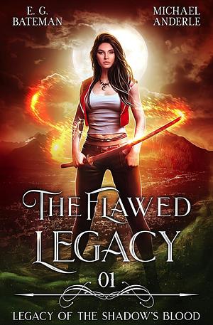 The Flawed Legacy by Michael Anderle, E.G. Bateman