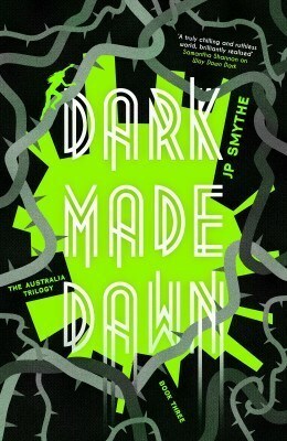 Dark Made Dawn by J.P. Smythe, James Smythe