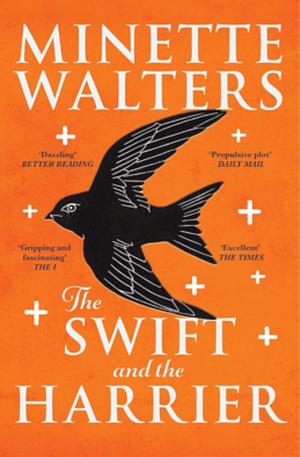 The Swift and the Harrier by Minette Walters