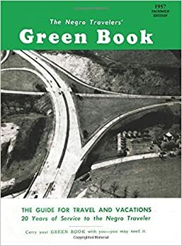 The Negro Travelers' Green Book 1957: facsimile edition by Victor H. Green