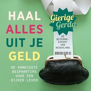 Haal alles uit je geld by Gierige Gerda