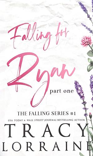 Falling For Ryan: Part One by Tracy Lorraine