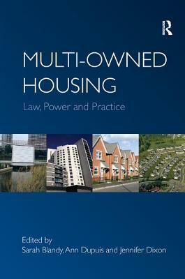 Multi-owned Housing: Law, Power and Practice by Ann Dupuis