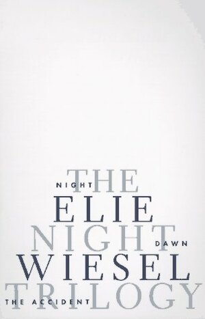 The Night Trilogy: Night, Dawn, the Accident by Marion Wiesel, Elie Wiesel