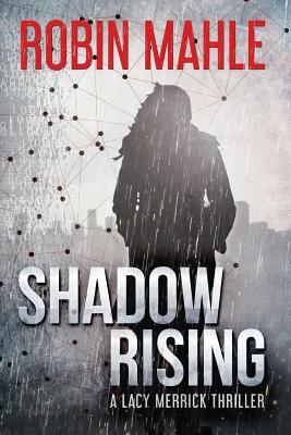 Shadow Rising by Robin Mahle