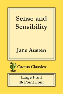 Sense and Sensibility (Cactus Classics Large Print): 16 Point Font; Large Text; Large Type by Marc Cactus, Jane Austen