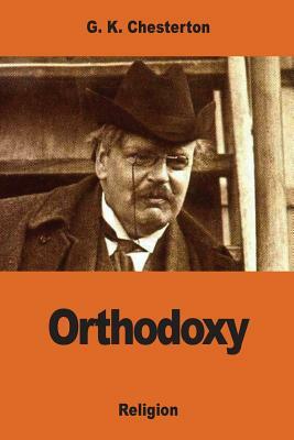 Orthodoxy by G.K. Chesterton