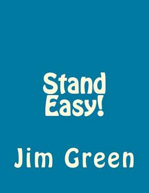 Stand Easy! by Jim Green