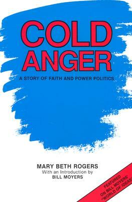 Cold Anger: A Story of Faith and Power Politics by Mary Beth Rogers