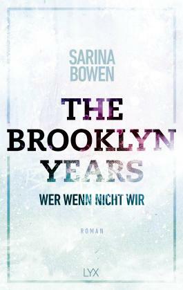 The Brooklyn Years - Wer wenn nicht wir by Sarina Bowen