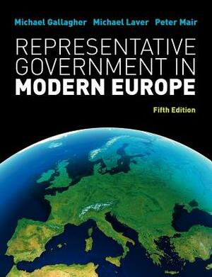 Representative Government in Modern Europe by Michael Gallagher