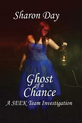 Ghost of a Chance by Sharon Day