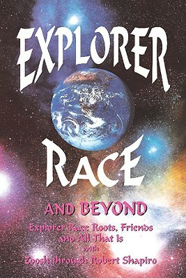 Explorer Race and Beyond by Robert Shapiro