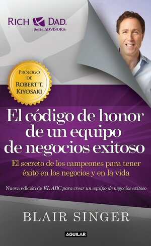 El código de honor de un equipo de negocios exitoso by Blair Singer