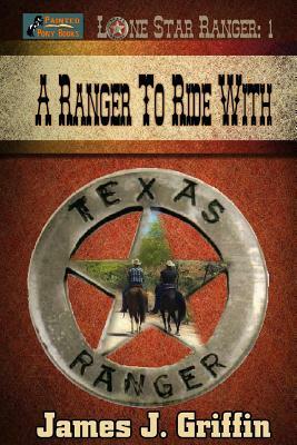 A Ranger to Ride With by James J. Griffin