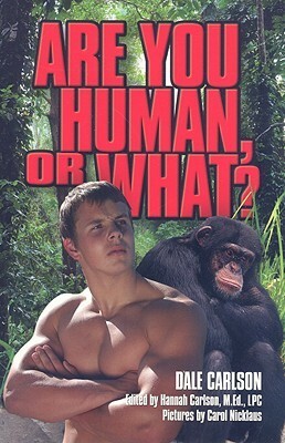 Are You Human or What? by Carol Nicklaus, Dale Carlson, Hannah Carlson