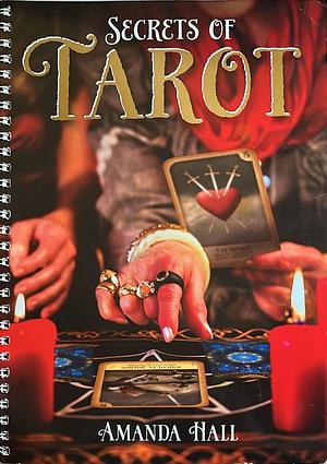 Secrets of Tarot by Amanda Hall