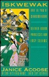 Iskwewak-Kah KI Yan Ni Nahkomakanak by Janice Acoose