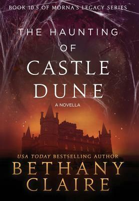 The Haunting of Castle Dune - A Novella: A Scottish, Time Travel Romance by Bethany Claire