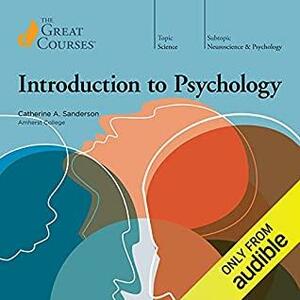 Introduction to Psychology by Catherine A. Sanderson