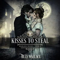 Kisses to Steal by Tilly Wallace