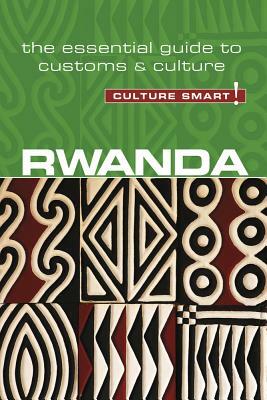 Rwanda - Culture Smart!: The Essential Guide to Customs & Culture by Culture Smart!, Brian Crawford