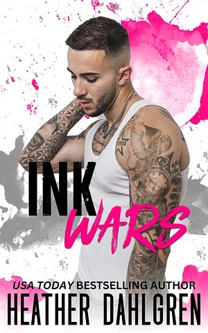 Ink Wars by Heather Dahlgren, Heather Dahlgren