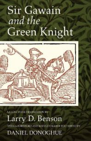 Sir Gawain and the Green Knight : A Close Verse Translation by Daniel Donoghue, Larry D. Benson