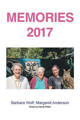 Memories 2017 by Margaret Anderson, Barbara Wolf