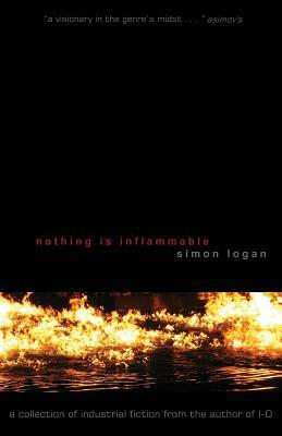 Nothing Is Inflammable by Simon Logan