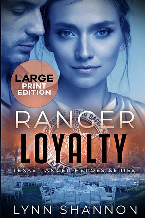 Ranger Loyalty (Large Print) by Lynn Shannon