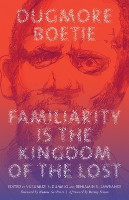 Familiarity Is the Kingdom of the Lost by Dugmore Boetie