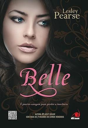 Belle: é preciso coragem para perder a inocência by Lesley Pearse