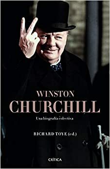 Winston Churchill by Richard Toye