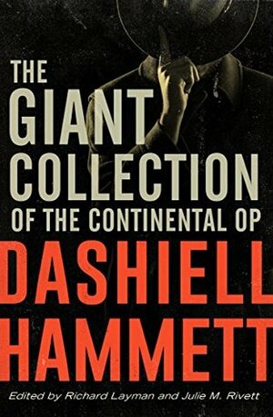 The Giant Collection of the Continental Op by Julie M. Rivett, Richard Layman, Dashiell Hammett
