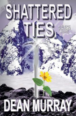 Shattered Ties by Dean Murray