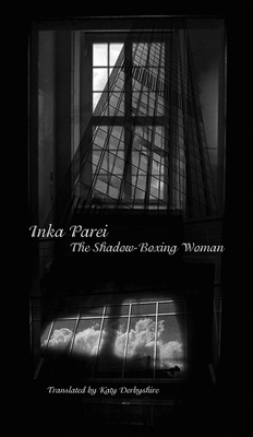 The Shadow-Boxing Woman by Inka Parei