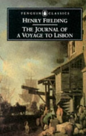 The Journal of a Voyage to Lisbon by Henry Fielding, Tom Keymer