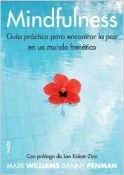 MINDFULNESS. GUIA PRACTICA PARA ENCONTRAR LA PAZ by Mark G. Williams