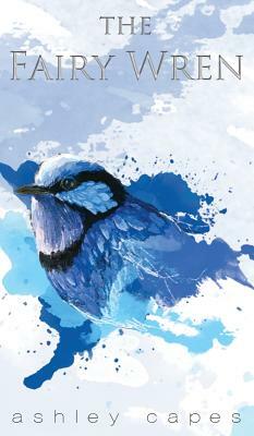 The Fairy Wren by Ashley Capes