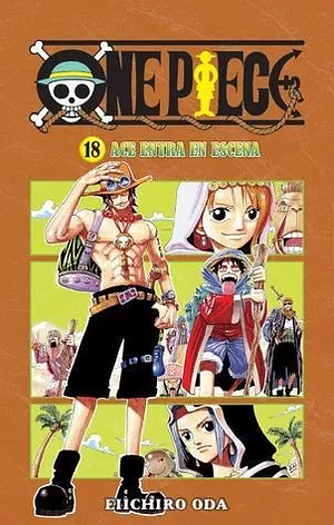 One Piece 18: Ace entra en escena by Eiichiro Oda