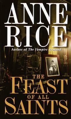 The Feast of All Saints by Anne Rice