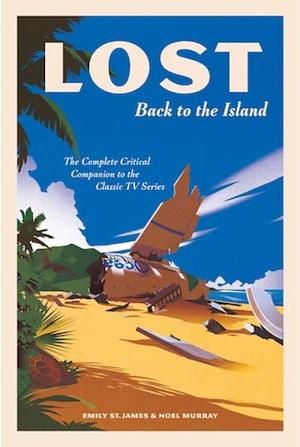 LOST: Back to the Island by Noel Murray, Emily St. James