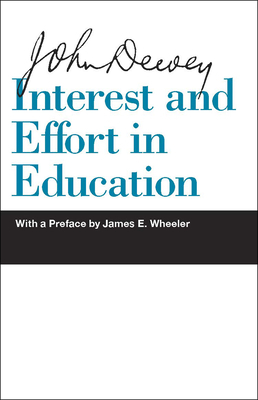 Interest and Effort in Education by John Dewey