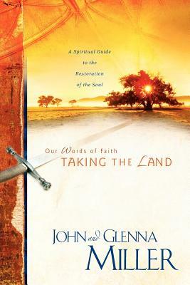 Taking the Land by John Miller, Glenna Miller