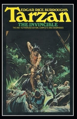 Tarzan the Invincible (Tarzan #3) Annotated by Edgar Rice Burroughs