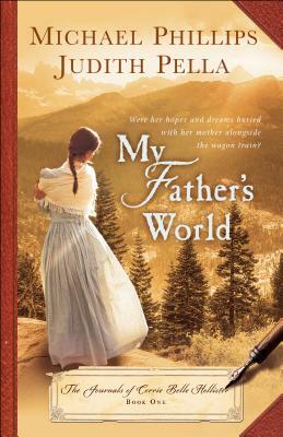 My Father's World by Judith Pella, Michael Phillips