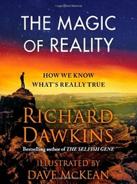The Magic of Reality: How We Know What's Really True by Richard Dawkins